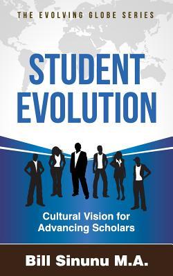 Student Evolution: Cultural Vision for Advancing Scholars (Evolving Globe Series)