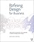 Refining Design for Business: Using Analytics, Marketing, and Technology to Inform Customer-Centric Design
