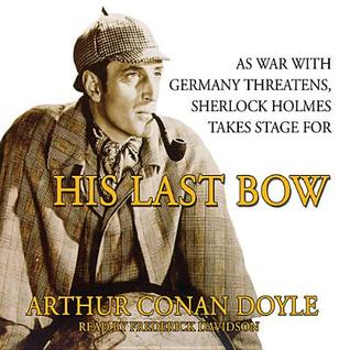 His Last Bow: Some Reminiscences of Sherlock Holmes