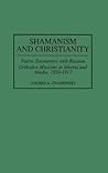 Shamanism and Christianity by Andrei A. Znamenski