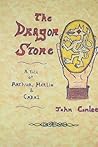 Dragon Stone: A Tale of Arthur, Merlin, and Cabal Dragon Stone: A Tale of Arthur, Merlin, and Cabal