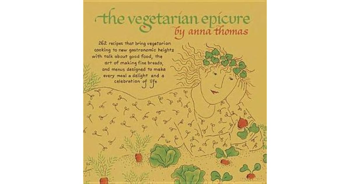 The Vegetarian Epicure 262 Recipes by Anna Thomas