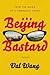 Beijing Bastard: Into the W...