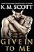 Give in to Me (Heart of Stone, #3)