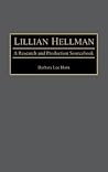 Lillian Hellman: A Research and Production Sourcebook (Modern Dramatists Research and Production Sourcebooks)