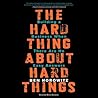 The Hard Thing About Hard Things by Ben Horowitz