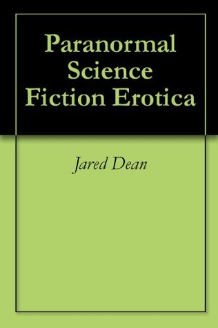 Spoof Paranormal Science Fiction Erotica (Kindle Edition)