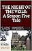 The Night of the Veils: A S...