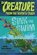 The Creature from the Seventh Grade: Sink or Swim
