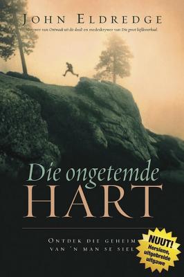 Die Ongetemde Hart: Ontdek Die Geheim Van 'n Man Se Siel
