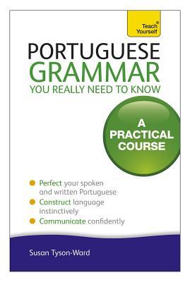 Read Portuguese Grammar You Really Need To Know (Teach Yourself Language)