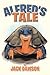 Alfred's Tale by Jack Dawson