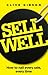 Sell Well: How to Nail Every Sale, Every Time