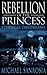 Rebellion of the Princess (Ethereal Daydreams)