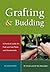 Grafting and Budding: A Practical Guide for Fruit and Nut Plants and Ornamentals (Landlinks Press)