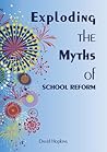 Exploding the Myths of School Reform