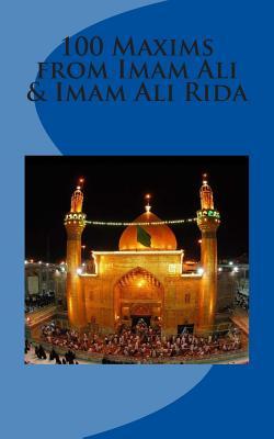 100 Maxims from Imam Ali and Imam Ali Rida