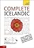 Complete Icelandic Beginner to Intermediate Course: (Book and audio support) Learn to read, write, speak and understand a new language (Teach Yourself)