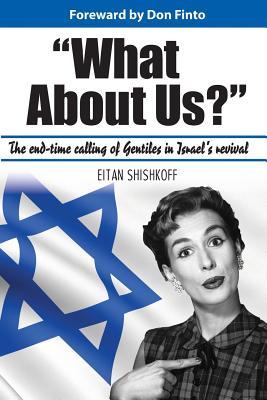 "What About Us?" The End-Time Calling of Gentiles in Israel's History (Paperback)