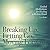 Breaking Up, Letting Go, Moving Forward CD: Guided Meditations for Healing a Broken Heart