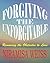 Forgiving The Unforgivable:...