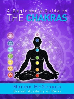 A Beginner's Guide to the Chakras (Kindle Edition)