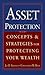 Asset Protection: Concepts and Strategies for Protecting Your Wealth