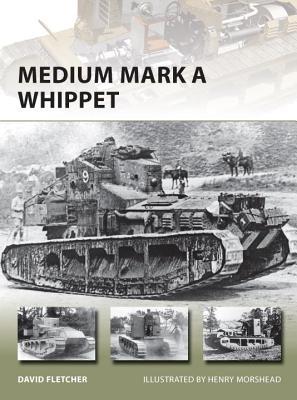 Medium Mark A Whippet (Osprey New Vanguard #207)