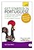Get Started in Portuguese Absolute Beginner Course: The essential introduction to reading, writing, speaking and understanding a new language (Teach Yourself Language)