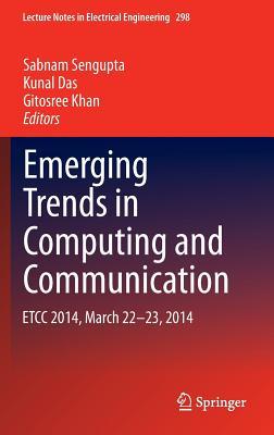 Emerging Trends in Computing and Communication: ETCC 2014, March 22-23, 2014 (Lecture Notes in Electrical Engineering, 298)