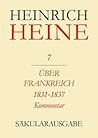 Über Frankreich 1831-1837. Berichte über Kunst und Politik. Kommentar (Heinrich Heine Säkularausgabe) (German Edition)