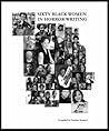 60 Black Women in Horror Fiction by Sumiko Saulson
