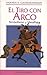 El tiro con arco. Simbolismos y metafísica