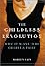 The Childless Revolution
