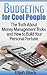 Budgeting for Cool People: The Truth about Money Management Tricks and How to Build Your Fortune
