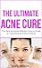 The Ultimate Acne Cure by L.W. Wilson