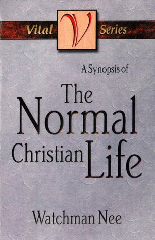 A Synopsis of the Normal Christian Life (The Vital Series)