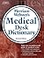 Merriam-Webster's Medical Desk Dictionary