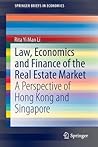 Law, Economics and Finance of the Real Estate Market: A Perspective of Hong Kong and Singapore (SpringerBriefs in Economics)