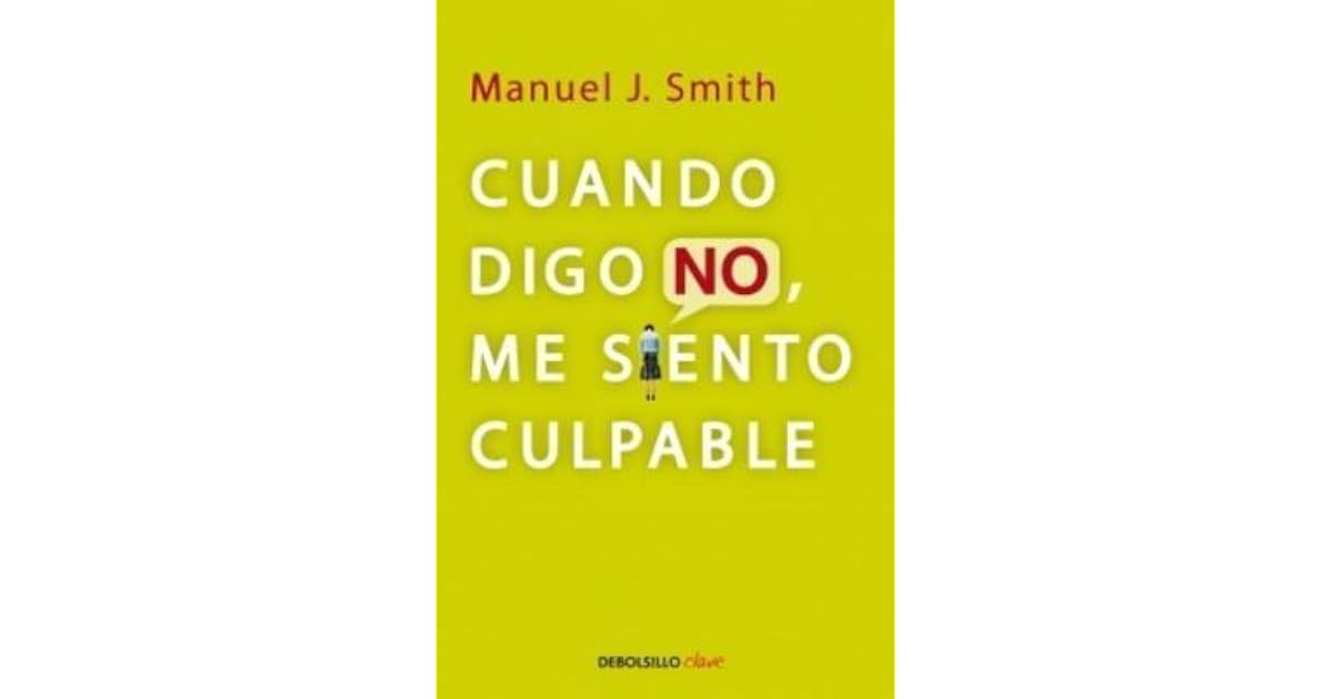 Cuando digo no, me siento culpable by Manuel J. Smith