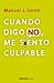 Cuando digo no, me siento culpable by Manuel J. Smith