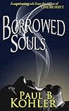 Borrowed Souls by Paul B. Kohler