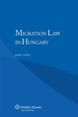 Migration Law in Hungary (Paperback)