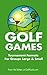 Golf Games: Golf Tournament Formats For Groups Large & Small