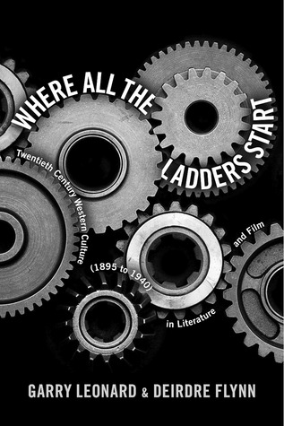 Where All the Ladders Start: Twentieth Century Western Culture (1895 to 1940) in Literature and Film