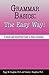 Grammar Basics: The Easy Way! (The Easy Way Series!)