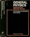 General Physics: Mechanics and Molecular Physics