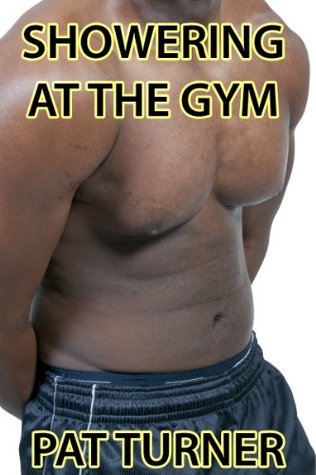Showering At The Gym (Kindle Edition)