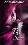 The Seer by Ariel MacArran The Seer by Ariel MacArran