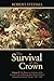 The Survival of the Crown, Volume II by Robert Stedall